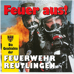 Feuerwehrchronik Band 1 – 150 Jahre Feuerwehr Reutlingen