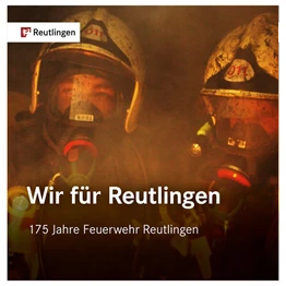 Feuerwehrchronik Band 2 – 175 Jahre Feuerwehr Reutlingen
